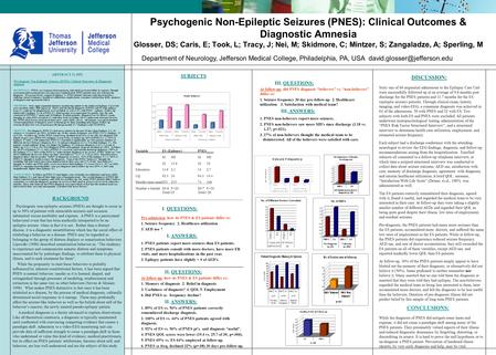 Psychogenic Non-Epileptic Seizures (PNES): Clinical Outcomes & Diagnostic Amnesia Glosser, DS; Caris, E; Took, L; Tracy, J; Nei, M; Skidmore, C; Mintzer,