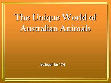 The Unique World of Australian Animals School № 174.