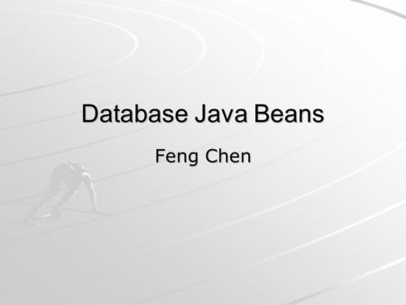 Database Java Beans Feng Chen. Outline Design (diagrams) Formal specification (OCL model) Software quality assurance plan Test plan Formal technical inspection.