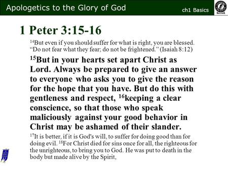 1 Peter 3:15-16 14 But even if you should suffer for what is right, you are blessed. “Do not fear what they fear; do not be frightened.” (Isaiah 8:12)