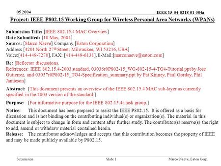 IEEE 15-04-0218-01-004a Submission 05 2004 Marco Naeve, Eaton Corp.Slide 1 Project: IEEE P802.15 Working Group for Wireless Personal Area Networks (WPANs)