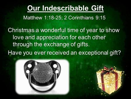 Our Indescribable Gift Matthew 1:18-25; 2 Corinthians 9:15