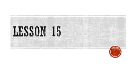  SAT Question of the Day #6  Check rough drafts  Typed rough drafts due Lesson 16 (Friday for Periods 2 and 6; Tuesday for Periods 1, 4, 5, and 7)