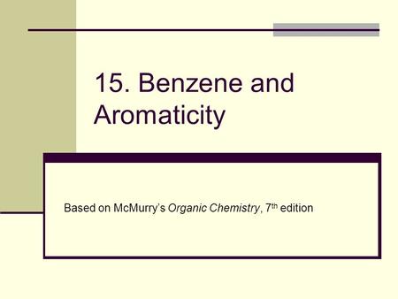 15. Benzene and Aromaticity