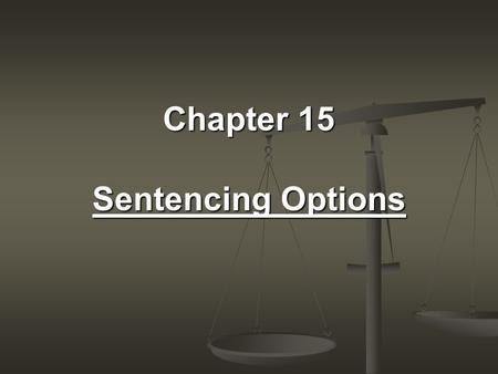 Chapter 15 Sentencing Options