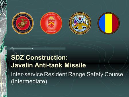 SDZ Construction: Javelin Anti-tank Missile