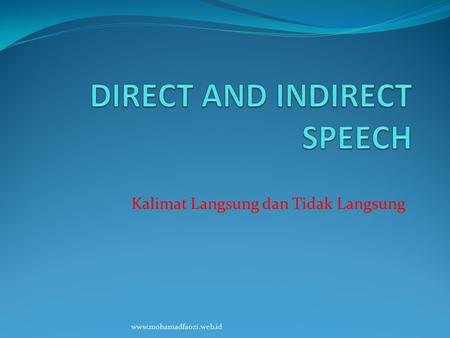 Kalimat Langsung dan Tidak Langsung www.mohamadfaozi.web.id.