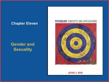 Copyright © Houghton Mifflin Company. All rights reserved. 11–1 Chapter Eleven Gender and Sexuality.