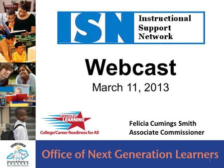 Webcast March 11, 2013 1 Felicia Cumings Smith Associate Commissioner.