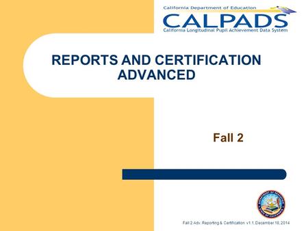 REPORTS AND CERTIFICATION ADVANCED