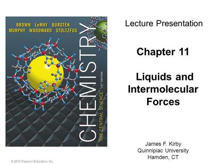 Chapter 11 Liquids and Intermolecular Forces