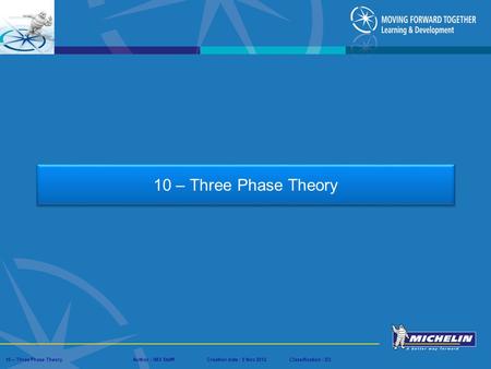 Presentation : IMS – Tech Managers ConferenceAuthor : IMS StaffCreation date : 08 March 2012Classification : D3Conservation :Page : ‹#› 10 – Three Phase.