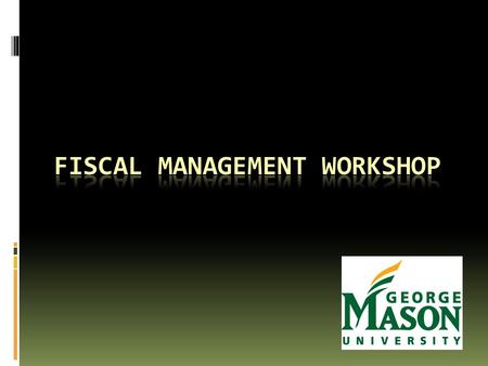 FISCAL MANAGEMENT WORKSHOP