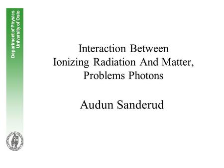 Department of Physics University of Oslo