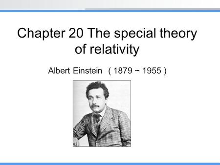 Chapter 20 The special theory of relativity