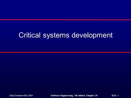 Critical systems development