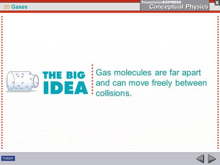 Gas molecules are far apart and can move freely between collisions.