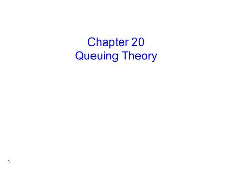 Chapter 20 Queuing Theory