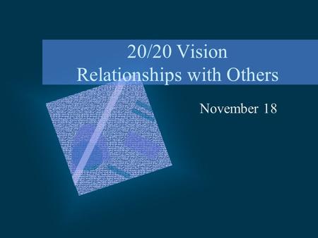 20/20 Vision Relationships with Others November 18.