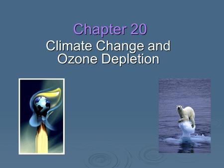 Climate Change and Ozone Depletion