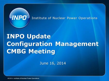 INPO Update Configuration Management CMBG Meeting