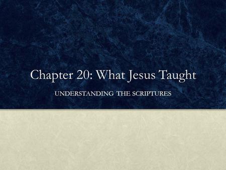 Chapter 20: What Jesus Taught