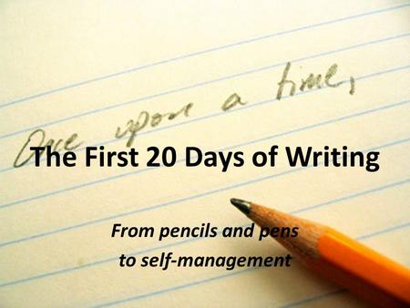 The First 20 Days of Writing