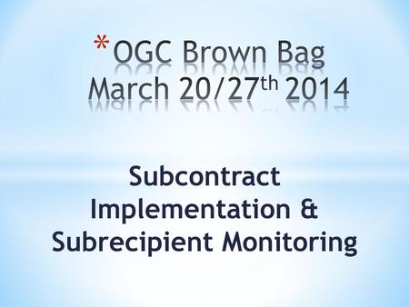 Subcontract Implementation & Subrecipient Monitoring.