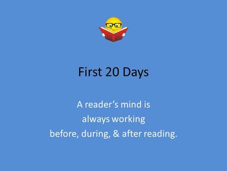 A reader’s mind is always working before, during, & after reading.