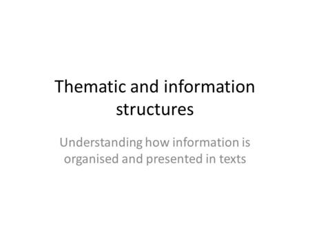 Thematic and information structures