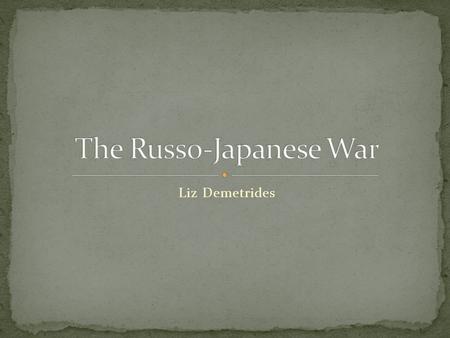 Liz Demetrides. Russia and Japan were both interested in developing spheres of influence in the Far East. Japan gained dominance in Korea from the Sino-