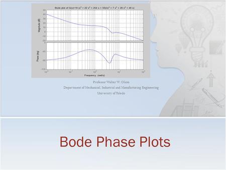 Bode Phase Plots Professor Walter W. Olson