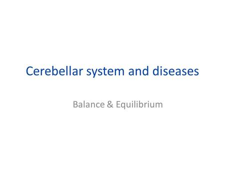 Cerebellar system and diseases