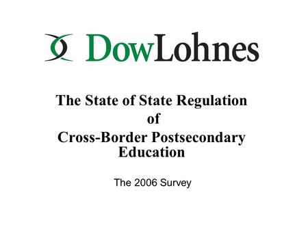 The State of State Regulation of Cross-Border Postsecondary Education The 2006 Survey.