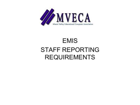 EMIS STAFF REPORTING REQUIREMENTS. DATABASES USPSEMIS.