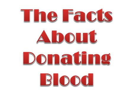 Who Can Donate? BASIC REQUIREMENTS Be in generally good health and feeling well. Be at least 17 years of age; upper age 60 (420d*). Weigh at least 110.