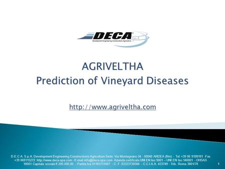 D.E.C.A. S.p.A. Development Engineering Constructions Agriculture Sede: Via Montagnano 34 - 00040 ARDEA (Rm) - Tel +39 06 9199191 -Fax +39 069115272