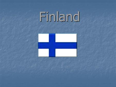 Finland. Some basic facts Finland is a republic Finland is a republic The president: The president: Tarja Halonen The capital: Helsinki The capital: Helsinki.