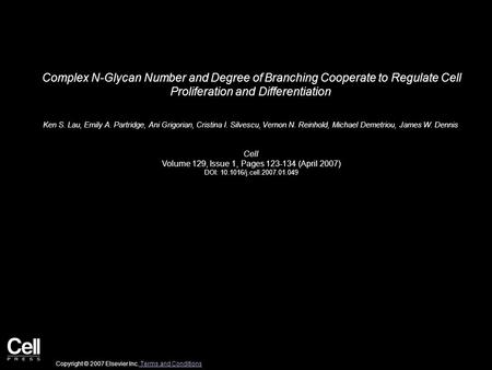 Complex N-Glycan Number and Degree of Branching Cooperate to Regulate Cell Proliferation and Differentiation Ken S. Lau, Emily A. Partridge, Ani Grigorian,