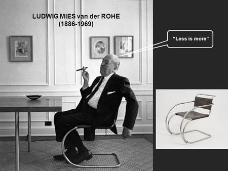 LUDWIG MIES van der ROHE ( )