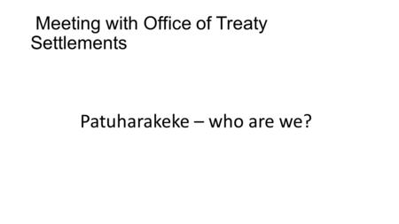 Meeting with Office of Treaty Settlements