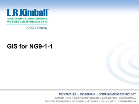 ARCHITECTURE ENGINEERING COMMUNICATIONS TECHNOLOGY AVIATION | CIVIL | CONSTRUCTION SERVICES | DATA SYSTEMS | ENVIRONMENTAL FACILITIES ENGINEERING | GEOSPATIAL.