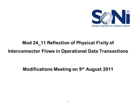 1 Loss Adjustment When Exporting Mod 24_11 Reflection of Physical Fixity of Interconnector Flows in Operational Data Transactions hen Exporting Modifications.