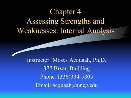 Chapter 4 Assessing Strengths and Weaknesses: Internal Analysis