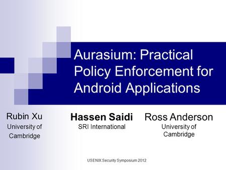 Aurasium: Practical Policy Enforcement for Android Applications