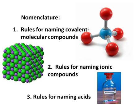 Nomenclature: Rules for naming covalent- molecular compounds