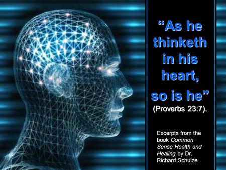 CLICK TO ADVANCE SLIDES ♫ Turn on your speakers! ♫ Turn on your speakers! “As he thinketh in his heart, so is he” (Proverbs 23:7). Excerpts from the book.