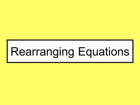 Rearranging Equations