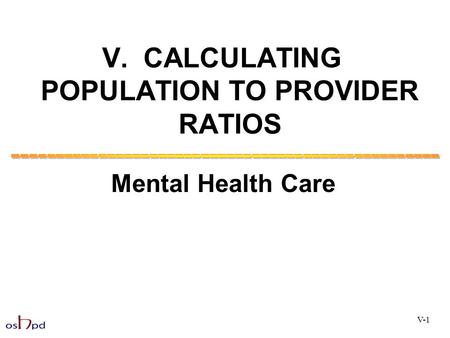 V. CALCULATING POPULATION TO PROVIDER RATIOS