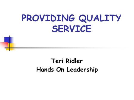 PROVIDING QUALITY SERVICE